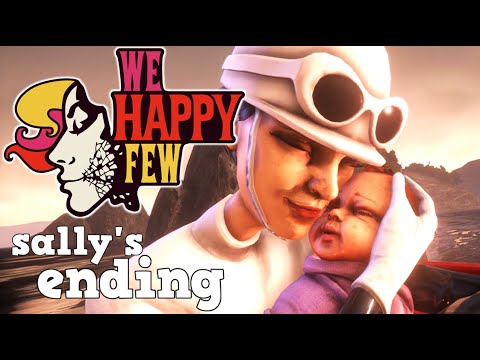 SALLY'S ENDING | We Happy Few - Act II (End)