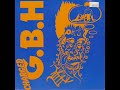 G.B.H. - Sick Boy(full ep 1982)