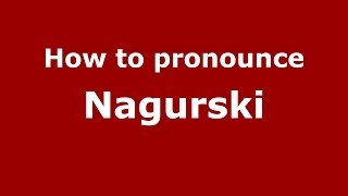 How to pronounce Nagurski