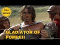 Gladiator Of Pompeii Drama Full Movie In English