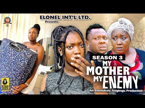 MY MOTHER MY ENEMY (SEASON 3){TRENDING NEW NOLLYWOOD MOVIE}-2023 LATEST NIGERIAN NOLLYWOOD MOVIE