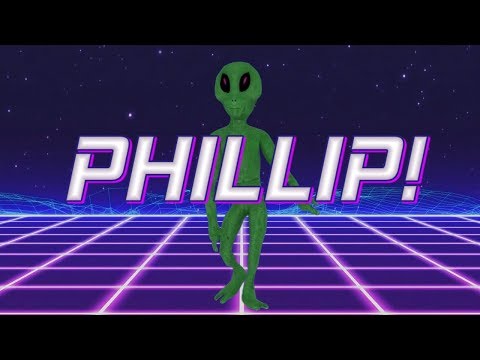 HAPPY BIRTHDAY PHILLIP! - ALIEN REMIX