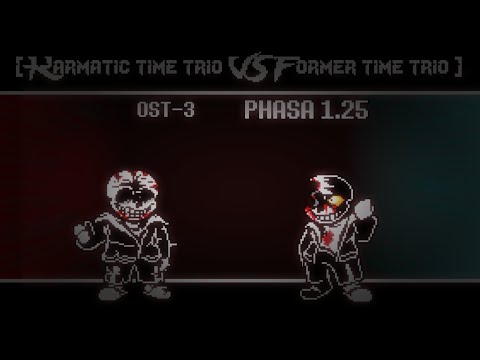Karmatic Time Trio VS Former Time Trio OST: 003 - [Phase 1.25]