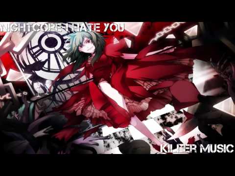 Nightcore~I Hate You