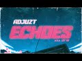 Adjuzt - ECHOES | Official Video