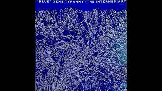 "Blue" Gene Tyranny - The Intermediary II [US] Jazz, Modern Classical (1982)