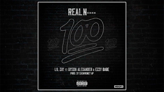 Lil Zay - Real Nigga (Feat. Dyson Alexander & Ezzy Babe) [Prod. By CashMoneyAP]