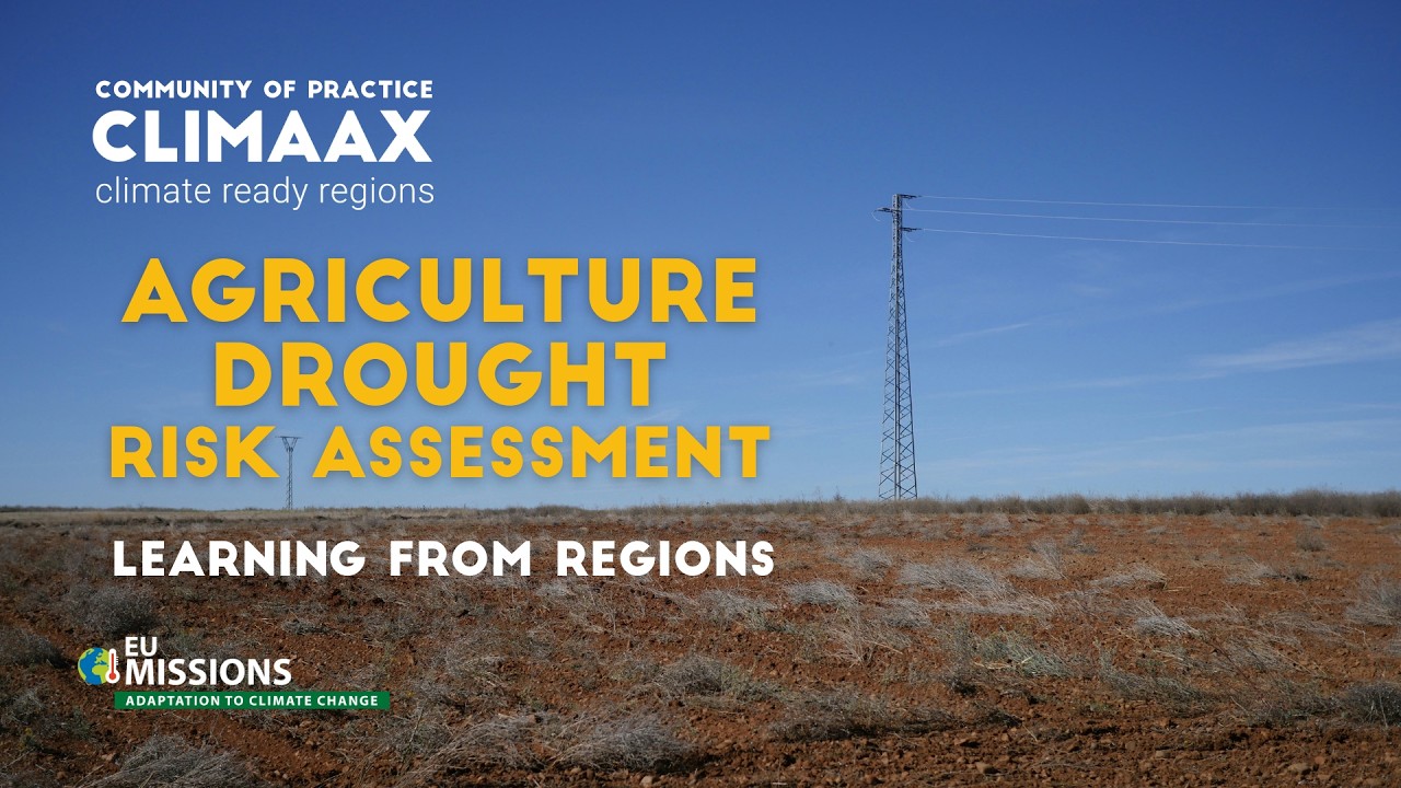 CLIMAAX | CoP | Agriculture Drought Risk Assessment: Learning from Regions