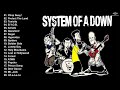 SOAD Greatest Hits Full Album Best Songs Of SOAD Playlist 2023