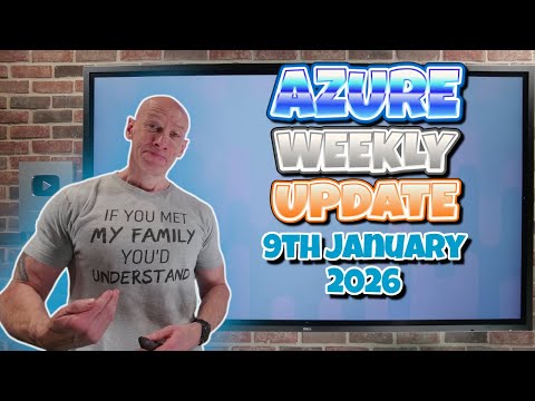 Azure Update - 9th January 2026 Azure Update - 9th January 2026