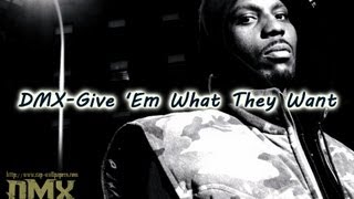 DMX-Give 'Em What They Want