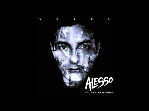 Alesso feat. Matthew Koma - Years  (Vocal Extended Mix)