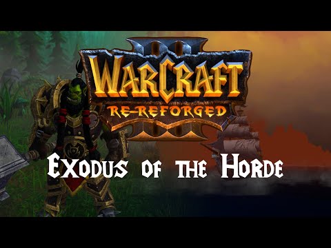 Warcraft 3 Re-Reforged: Exodus of the Horde - Release Trailer