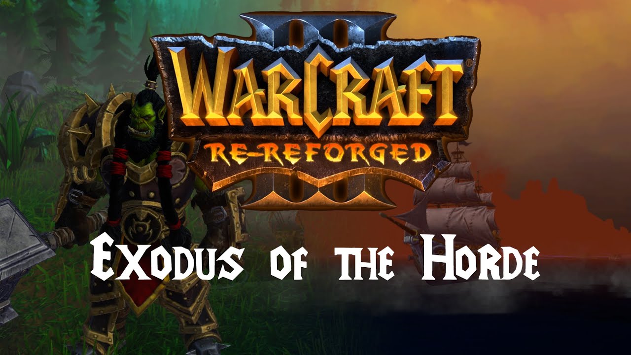 Warcraft 3 Re-Reforged: Exodus of the Horde - Release Trailer - YouTube