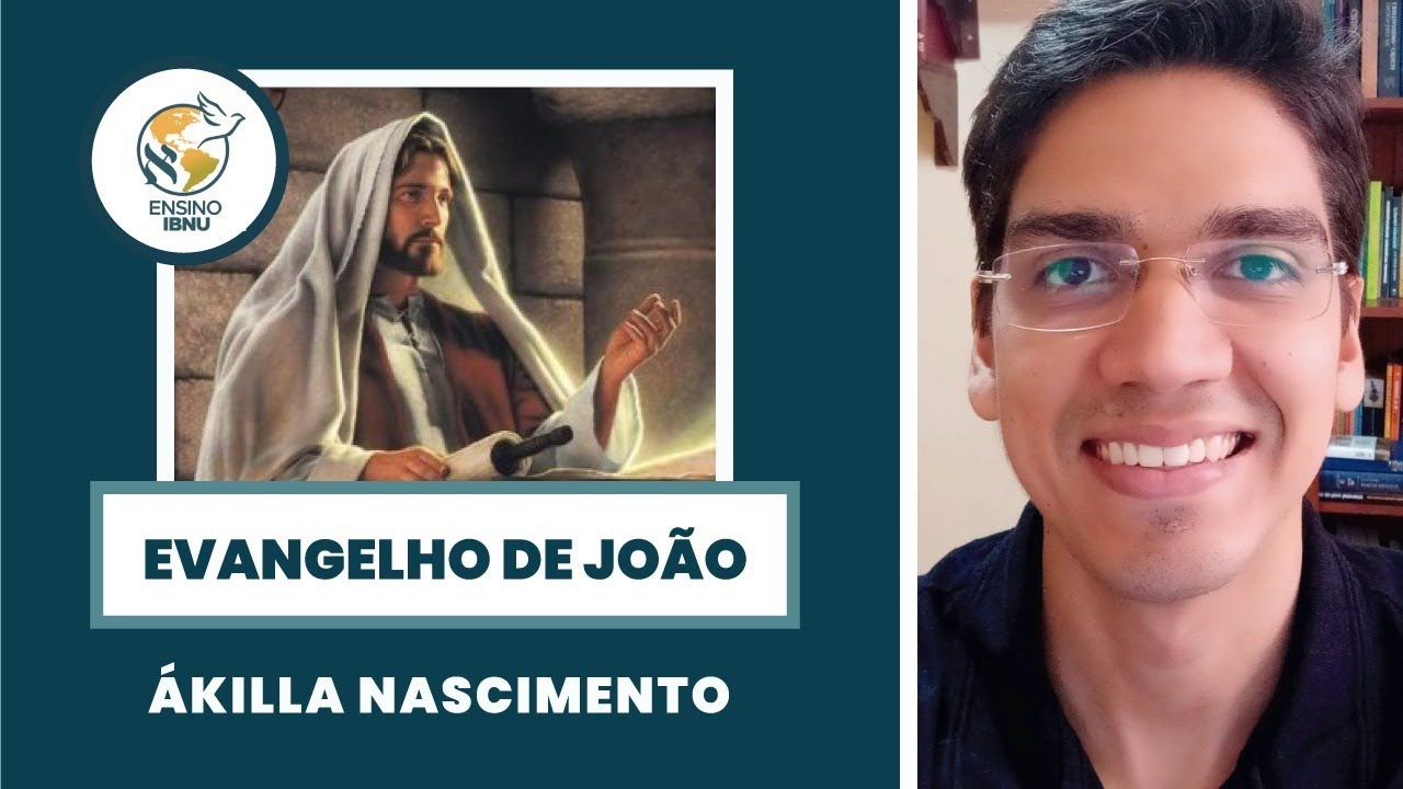 Evangelho de João - Aula 1: Cap 1 | Ákilla Nascimento | IBNU