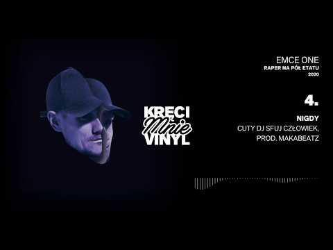 04. Emce One - Nigdy (cuty DJ Sfuj Człowiek) [prod. MakaBeatz]