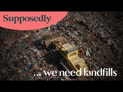 Supposedly...we need landfills.