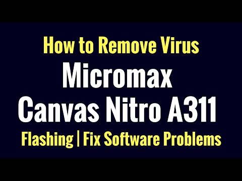 How to Remove Virus | How to Flash | Fix Software Problems | Micromax Canvas Nitro A311