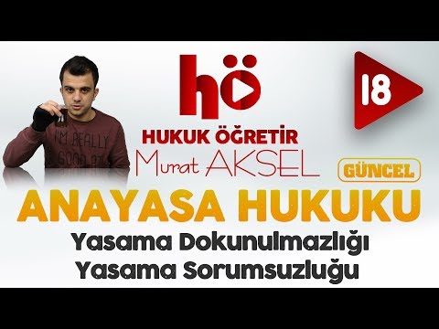18 | Yasama Dokunulmazlığı - Yasama Sorumsuzluğu | Anayasa Hukuku