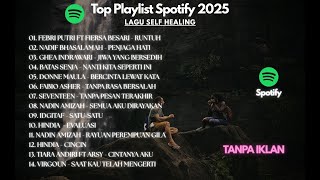 Download lagu Top spotify - SELF HEALING MOOD 2025 | Viral mp3