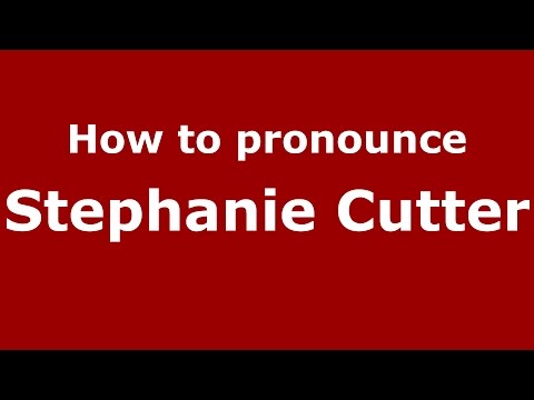 How to pronounce Stephanie Cutter (American English/US)  - PronounceNames.com