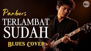 Download lagu Terlambat Sudah - Panbers | Blues Version Cover Penuh Perasaan mp3 Download lagu Terlambat Sudah - Panbers | Blues Version Cover Penuh Perasaan mp3
