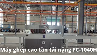 FC 1040H | Máy ghép ngang cao tần tải nặng hoàn hảo giá hợp lý nhất Hà Nội