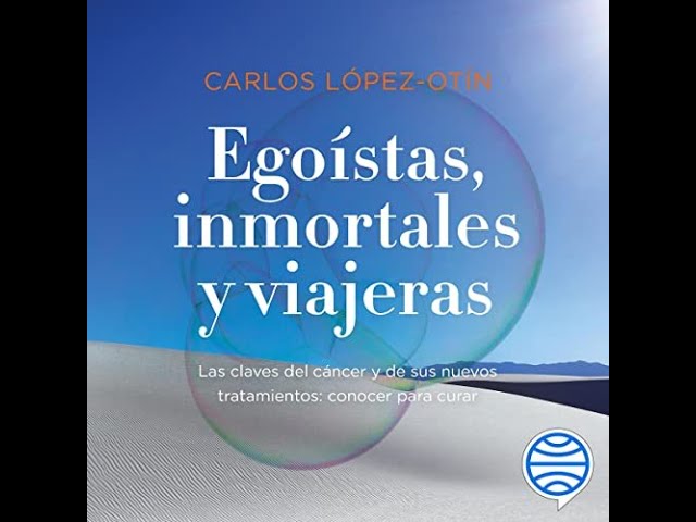 Vídeo relacionado con Egoístas, inmortales y viajeras: Las claves del cáncer y de sus nuevos tratamientos: conocer para curar (Trilogía de la vida)