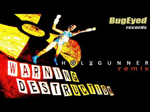 [Glitch Hop] Heavygrinder - Warning Destruction (Holygunner Remix) [BugEyed Records]