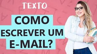 E-MAIL: TÉCNICAS CORRETAS E CARACTERÍSTICAS - Aula 10 - Profa. Pamba - Texto