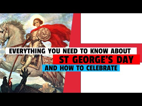 ST GEORGE'S DAY - Everything you need to know for April 23rd