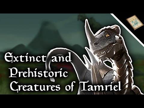 Tamriel's Extinct & Prehistoric Creatures Explained - The Elder Scrolls Lore