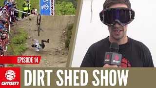 Fort William World Cup Roundup + Tyre Change Challenge | The Dirt Shed Show Ep. 14