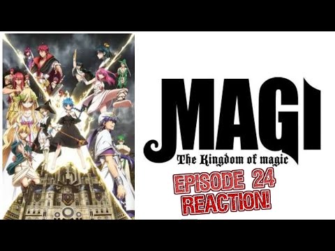 Magi: The Kingdom of Magic Episode 24 (TIMER) REACTION/DISCUSSION! WHY IS THIS FIGHT SO DAMN HYPE?!!