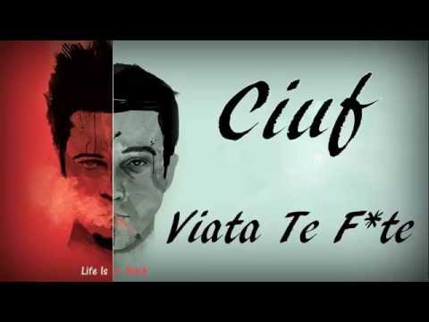 Ciuf - Viata Te F*te