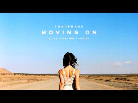 Trademark - Moving On (Kelly Clarkson x Audien)
