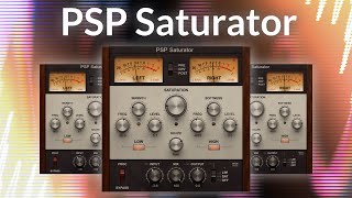 Video thumbnail for PSP Saturator | Pristine Analog Saturation by PSPaudioware