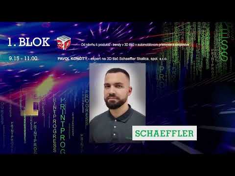 3D TRNAVA PrintFórum - Pavol Končitý  – expert na 3D tlač Schaeffler Skalica, spol. s r.o.