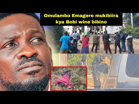 Agakagwawo! Omulambo e magere ewa Bobi wine! police n'Amagye laaba kyebakoze Aguude wuuno 