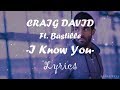 I Know You | Official Lyrics Video | Craig David Ft. Bastille | 2017