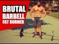 Barbell Fat Burning Complex | CHANDLER MARCHMAN