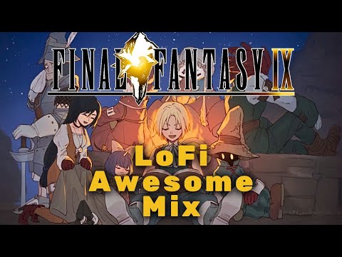 Final Fantasy 9 (FFIX) - Lofi Awesome Mix