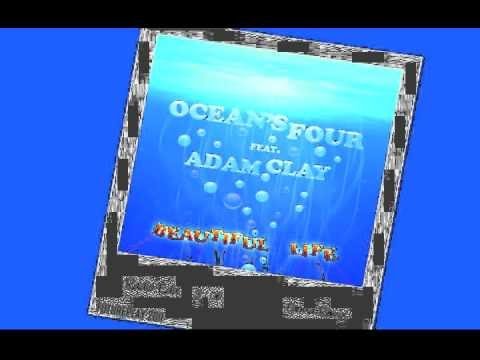 Ocean's Four feat. Adam Clay - Beautiful Life