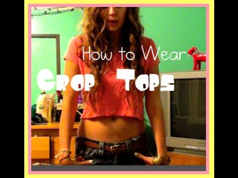 How To Wear: Crop Tops