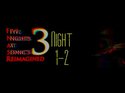 Five Nights at Sonic's 3 Reimagined (Night 1-2)