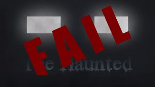 The Haunted Teaser Fail Thing