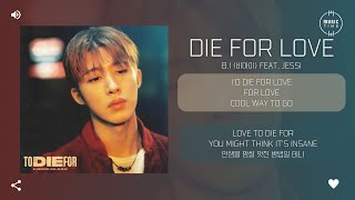 Download lagu B.I (비아이) feat. Jessi - Die for love [가사] mp3