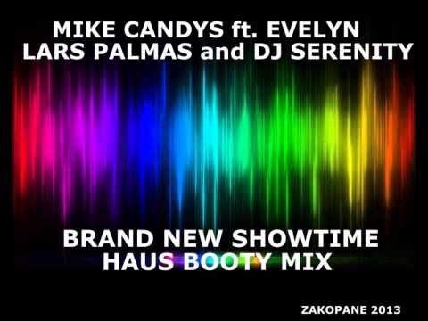 Mike Candys ft Evelyn & Lars Palmas and DJ Serenity - Brand New Showtime (Haus Booty Mix)