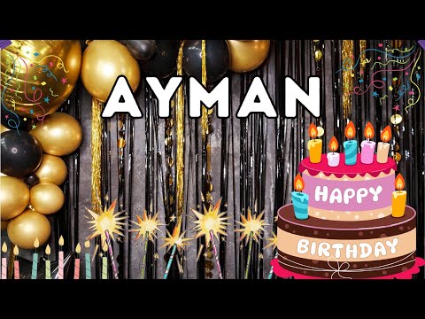 Happy Birthday Ayman, Birthday of Ayman, Best Birthday Wishes