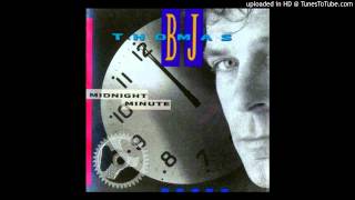 B.J. Thomas - Midnight minute - As long as We got each other